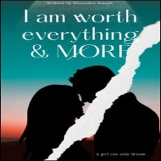 I am worth everything & more I am worth everything & more