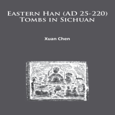 Xuan Chen - Eastern Han (AD 25-220) Tombs in Sichuan [Retail]